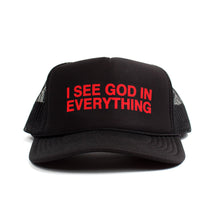 Load image into Gallery viewer, I SEE GOD IN EVERYTHING Trucker Hat
